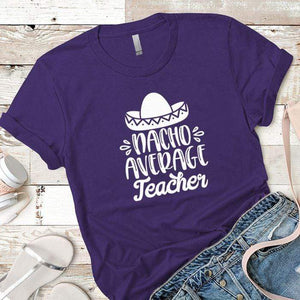 Nacho Average Teacher Premium Tees T-Shirts CustomCat Purple Rush/ X-Small 