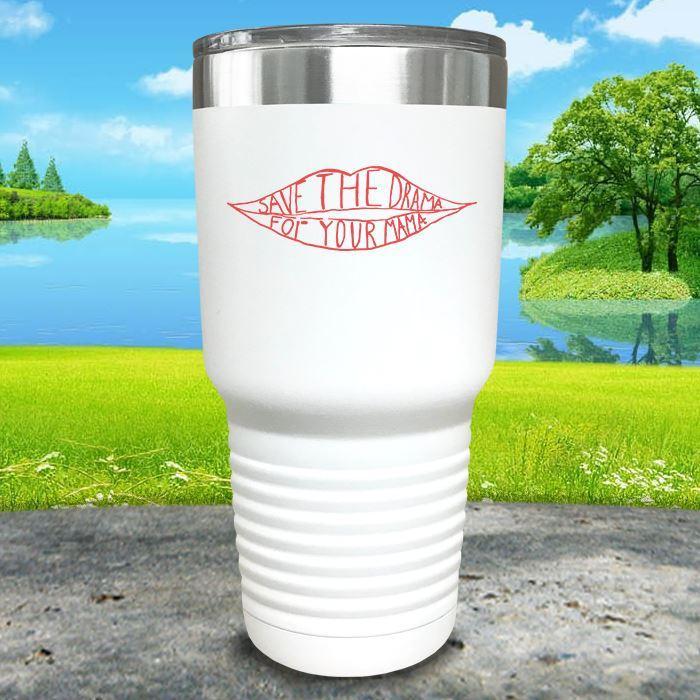 Save The Drama For Your Mama Color Printed Tumblers Tumbler ZLAZER 30oz Tumbler White 