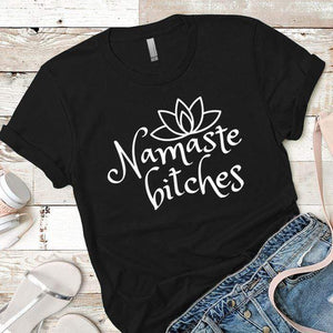 Namaste Bitches Premium Tees T-Shirts CustomCat Black X-Small 