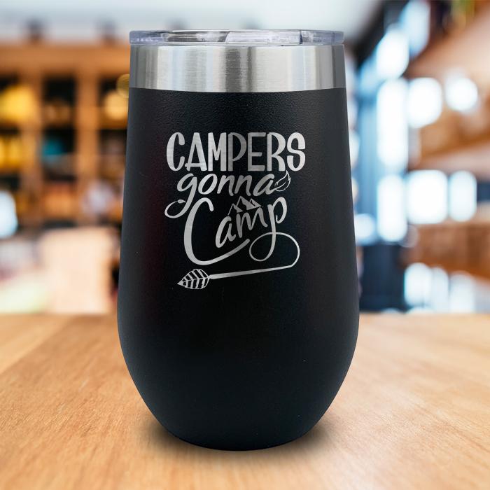 Campers Gonna Camp Engraved Wine Tumbler