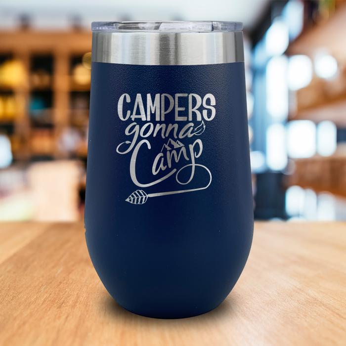 Campers Gonna Camp Engraved Wine Tumbler