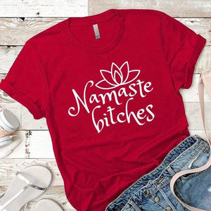 Namaste Bitches Premium Tees T-Shirts CustomCat Red X-Small 