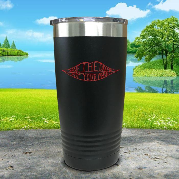 Save The Drama For Your Mama Color Printed Tumblers Tumbler ZLAZER 20oz Tumbler Black 