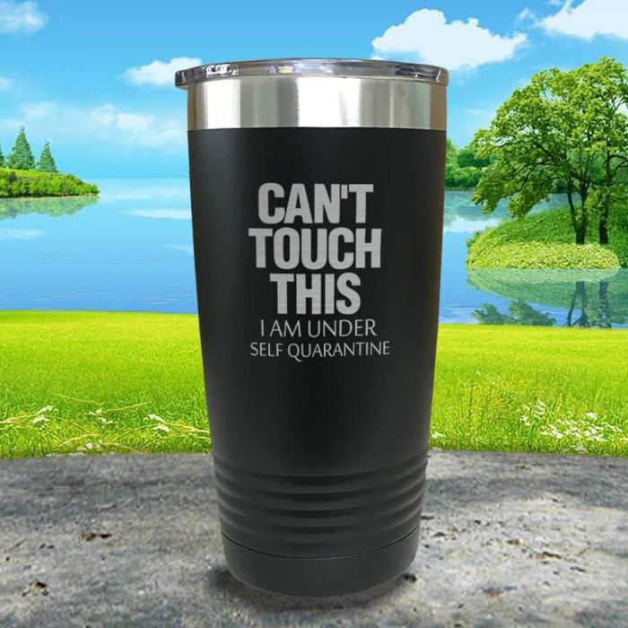 Can't Touch This Engraved Tumbler