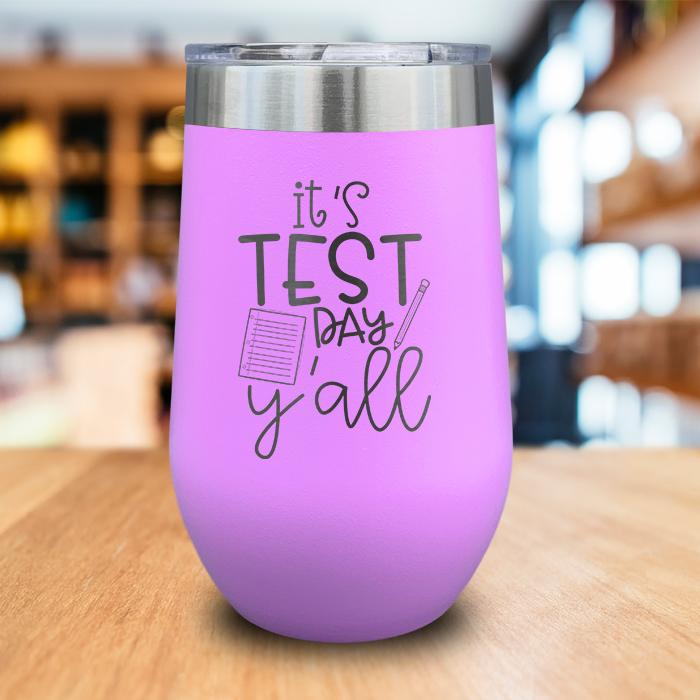 It's Test Day Yall Engraved Wine Tumbler