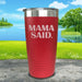 Mama Said Engraved Tumbler Tumbler ZLAZER 20oz Tumbler Red 