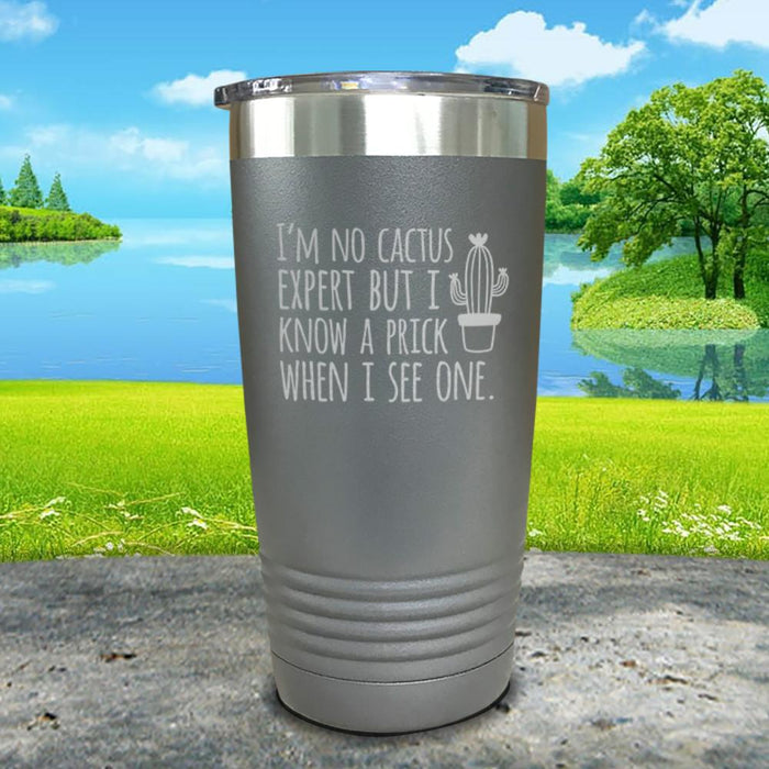 No Cactus But I Know A Prick Engraved Tumbler