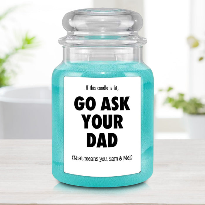 Funny Candle for Mom - If this Candle is Lit, Ask Dad