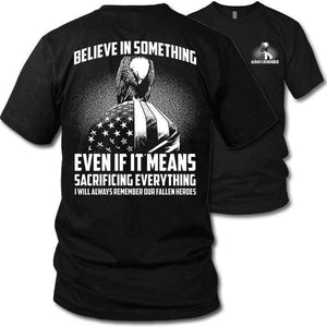 Believe In Something Remember Our Heroes T-Shirts CustomCat Black S 