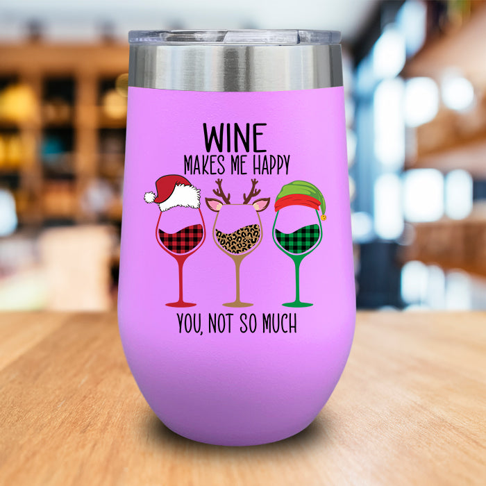 Wine Makes Me Happy You Not So Much Color Printed Wine Tumbler