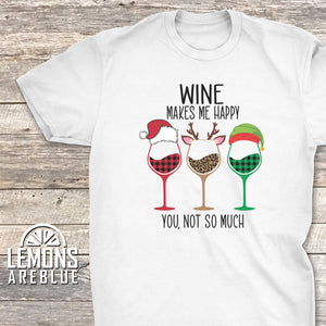 Wine Makes Me Happy You Not So Much Premium Tee