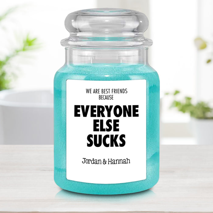 Best Friend Candle - We are Friends Because Everyone Else Sucks