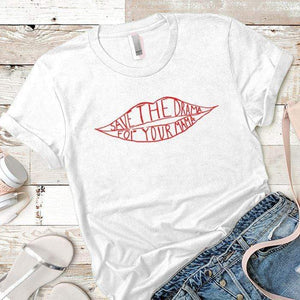 Save The Drama For Your Mama Premium Tees T-Shirts CustomCat White X-Small 