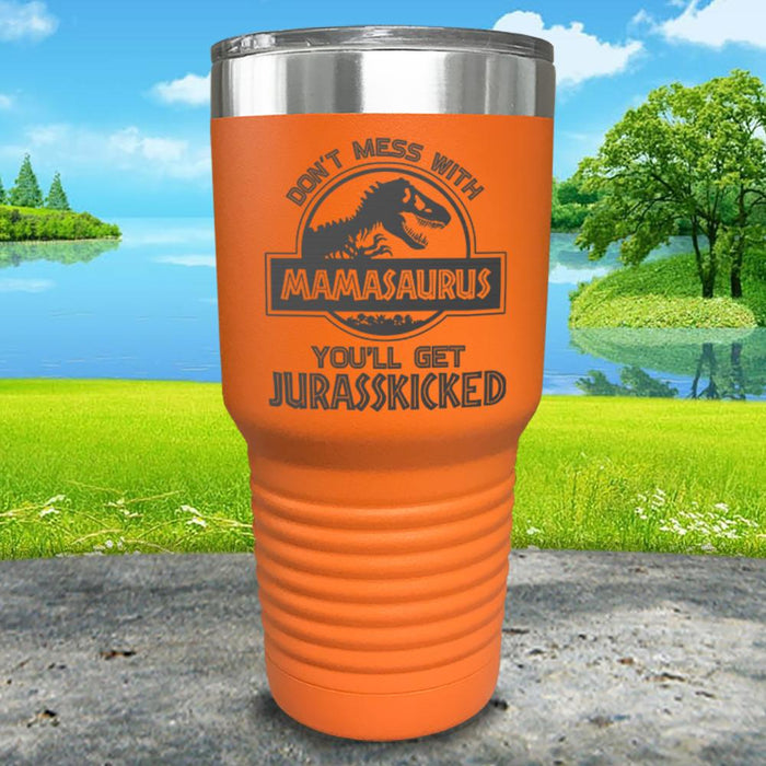 Don't Mess With Mamasaurus Engraved Tumblers