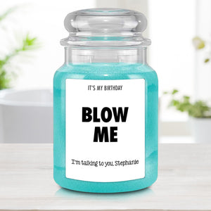 Funny Personalized Birthday Candle - Blow Me with Custom Text