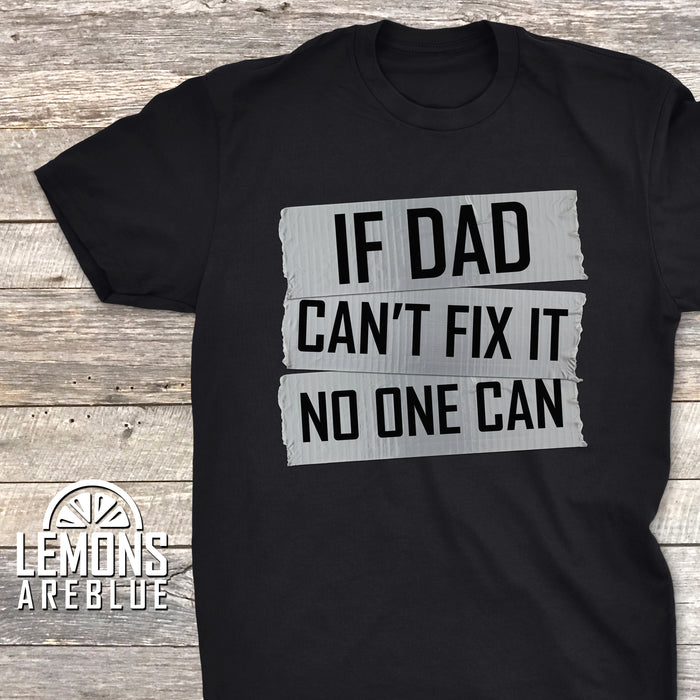 If Dad Can't Fix It No One Can Tape Premium Tees