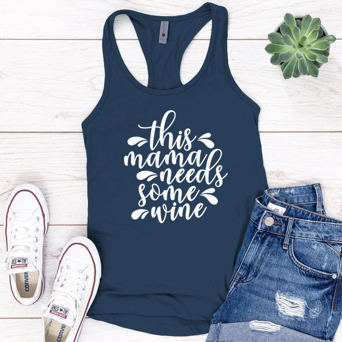 This Mama Needs Some Wine Premium Tank Top