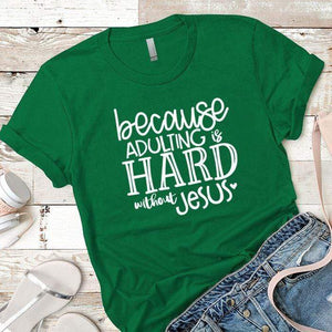 Adulting Without Jesus Premium Tees T-Shirts CustomCat Kelly Green X-Small 
