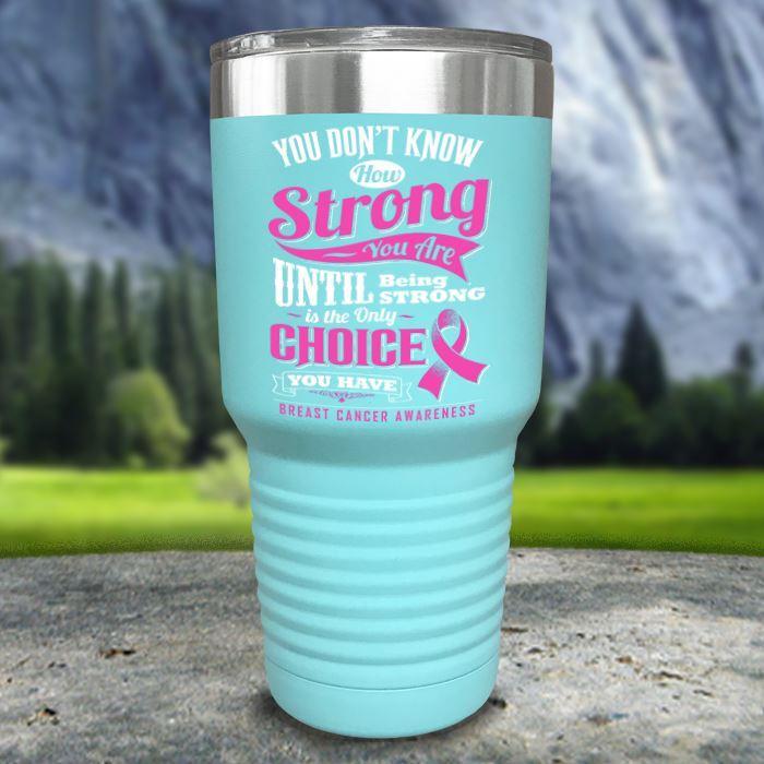 Breast Cancer Don't Know How Strong Color Printed Tumblers Tumbler Nocturnal Coatings 30oz Tumbler Mint 