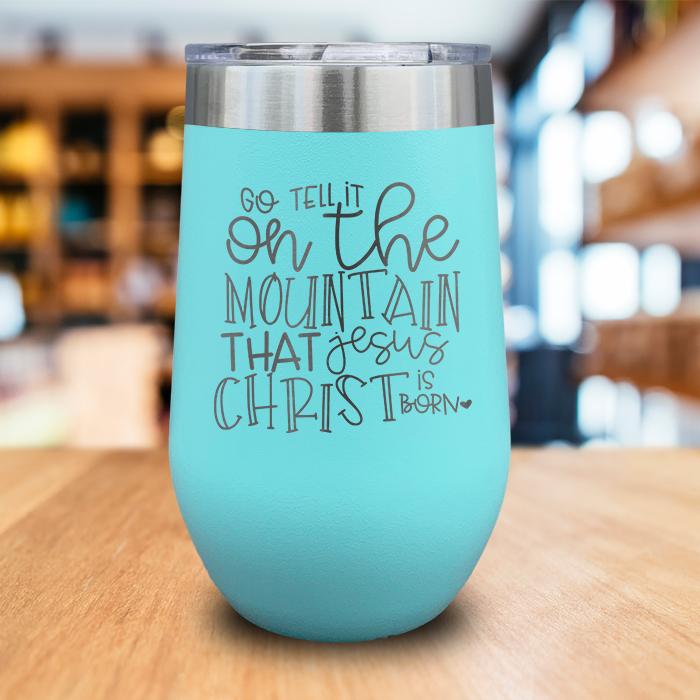 Jesus Christ Is Born Engraved Wine Tumbler