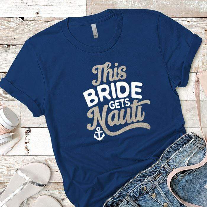 This Bride Gets Nauti Premium Tees T-Shirts CustomCat Royal X-Small 