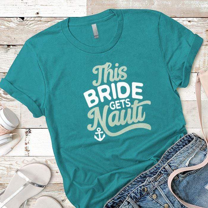 This Bride Gets Nauti Premium Tees T-Shirts CustomCat Tahiti Blue X-Small 