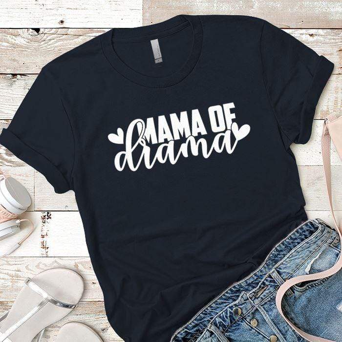 Mama Of Drama Premium Tees T-Shirts CustomCat Midnight Navy X-Small 