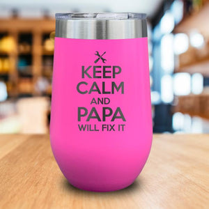 Keep Calm And Papa Will Fix It Engraved Wine Tumbler