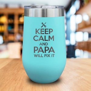 Keep Calm And Papa Will Fix It Engraved Wine Tumbler