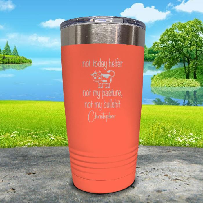 Not Today Heifer Personalized Engraved Tumbler