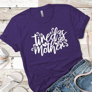 Tired As A Mother Premium Tees T-Shirts CustomCat Purple Rush/ X-Small 