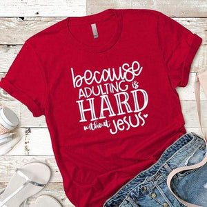 Adulting Without Jesus Premium Tees T-Shirts CustomCat Red X-Small 