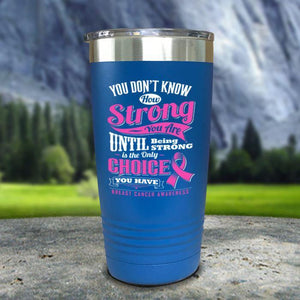 Breast Cancer Don't Know How Strong Color Printed Tumblers Tumbler Nocturnal Coatings 20oz Tumbler Blue 