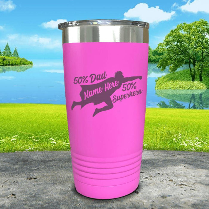 50% Dad 50% Superhero (CUSTOM) Engraved Tumbler Tumbler ZLAZER 20oz Tumbler Pink 