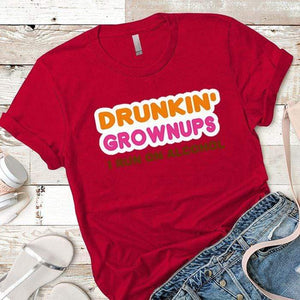 Drunkin Grownups Premium Tees T-Shirts CustomCat Red X-Small 