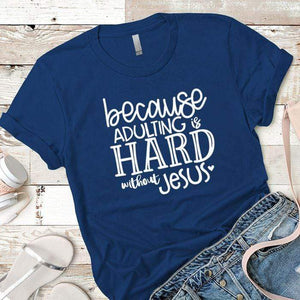 Adulting Without Jesus Premium Tees T-Shirts CustomCat Royal X-Small 