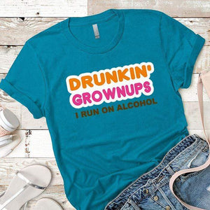 Drunkin Grownups Premium Tees T-Shirts CustomCat Turquoise X-Small 