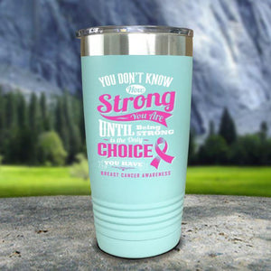 Breast Cancer Don't Know How Strong Color Printed Tumblers Tumbler Nocturnal Coatings 20oz Tumbler Mint 