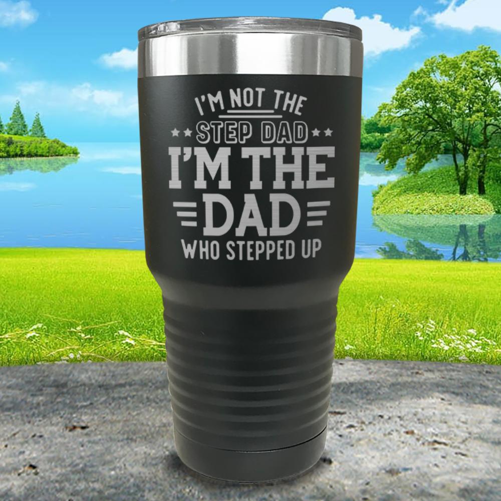 I'm Not The Step Dad Engraved Tumbler