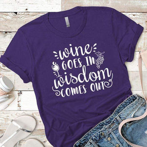 Wine Goes In Wisdom Comes Out T-Shirts CustomCat Purple Rush/ X-Small 