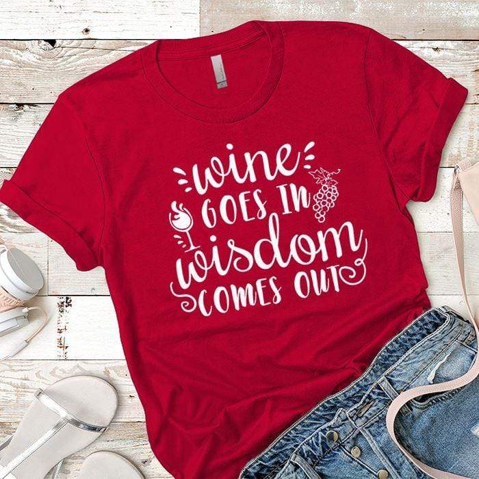 Wine Goes In Wisdom Comes Out T-Shirts CustomCat Red X-Small 