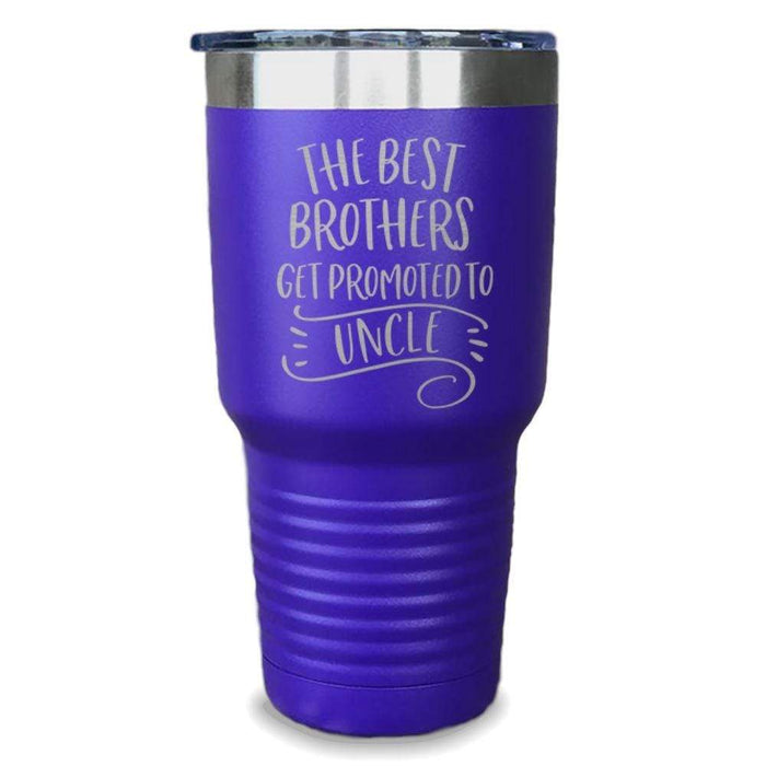 The Best Brothers Get Promoted To Uncle Engraved Tumbler Engraved Tumbler ZLAZER 30oz Tumbler Royal Purple 