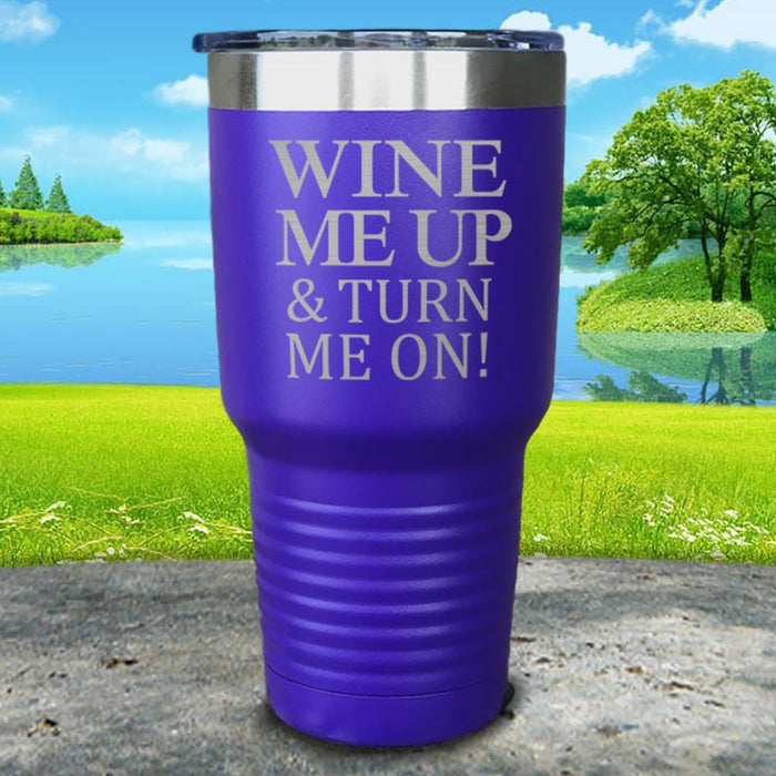 Wine Me Up Turn Me On Engraved Tumbler