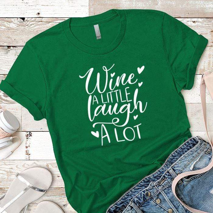 Wine A Little Laugh A Lot Premium Tees T-Shirts CustomCat Kelly Green X-Small 