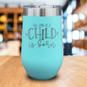 A Child Is Born Engraved Wine Tumbler