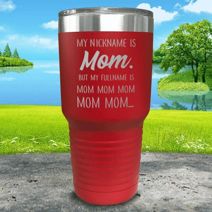 My Nickname Is Mom Engraved Tumbler Tumbler ZLAZER 30oz Tumbler Red 