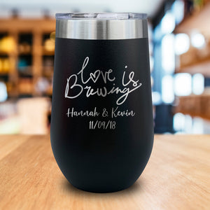 Love Is Brewing Personalized Engraved Wine Tumbler