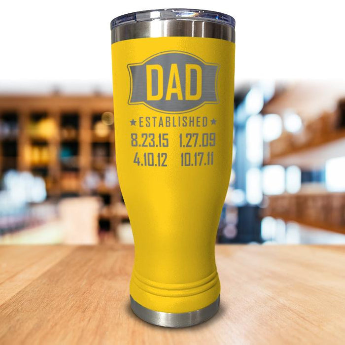 Dad Established Personalized Pilsner Style  Tumbler