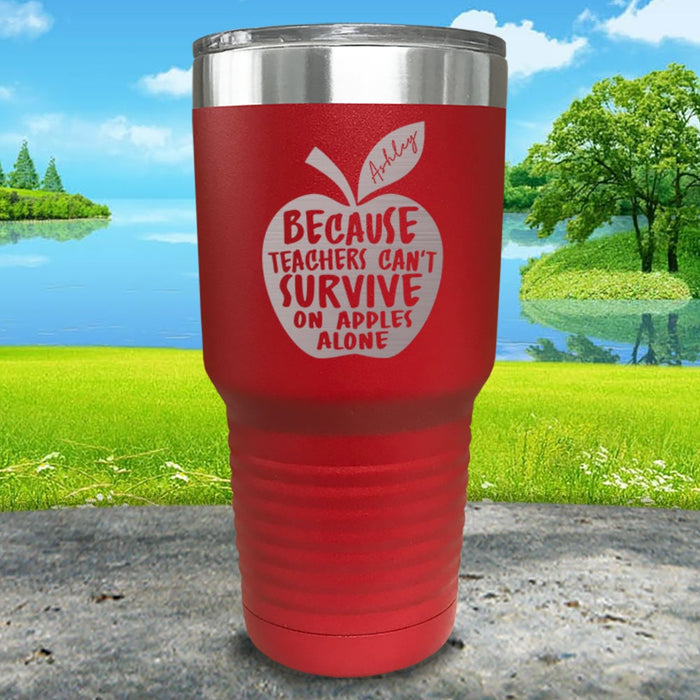 Teachers Can't Survive On Apples Alone Personalized Engraved Tumbler