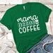 Mama Needs Coffee Premium Tees T-Shirts CustomCat Kelly Green X-Small 